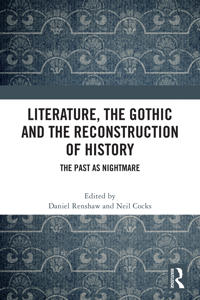 Literature, the Gothic and the Reconstruction of History