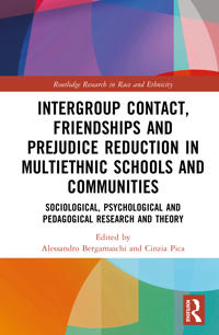Intergroup Contact, Friendships and Prejudice Reduction in Multiethnic Schools and Communities