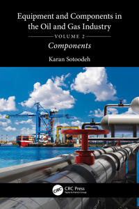 Equipment and Components in the Oil and Gas Industry Volume 2