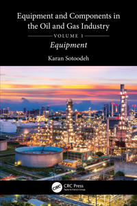 Equipment and Components in the Oil and Gas Industry Volume 1