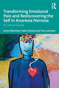 Bokomslag för "Transforming Emotional Pain and Rediscovering the Self in Anorexia Nervosa"