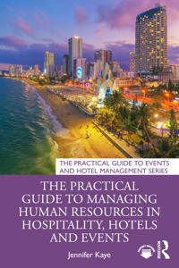 Bokomslag för "The Practical Guide to Managing Human Resources in Hospitality, Hotels and Events"