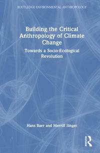 Building the Critical Anthropology of Climate Change