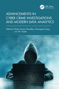 Advancements in Cyber Crime Investigations and Modern Data Analytics