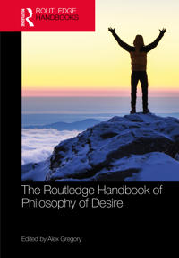 The Routledge Handbook of Philosophy of Desire