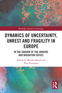 Dynamics of Uncertainty, Unrest and Fragility in Europe