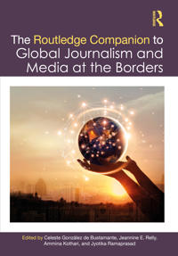 The Routledge Companion to Global Journalism and Media at the Borders