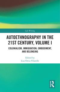 Autoethnography in the 21st Century, Volume I