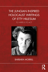 The Jungian Inspired Holocaust Writings of Etty Hillesum