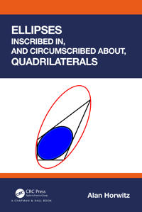 Bokomslag för "Ellipses Inscribed in, and Circumscribed about, Quadrilaterals"