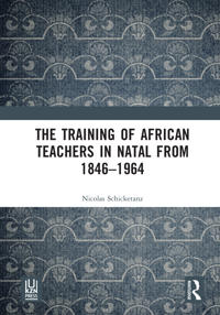 The Training of African Teachers in Natal from 1846–1964