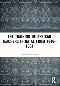 Bokomslag for "The Training of African Teachers in Natal from 1846–1964"
