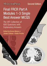 Final FRCR Part A Modules 1-3 Single Best Answer MCQs