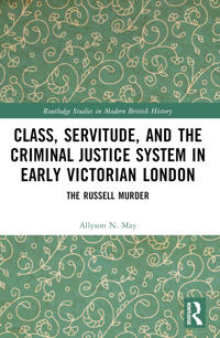 Bokomslag för "Class, Servitude, and the Criminal Justice System in Early Victorian London"