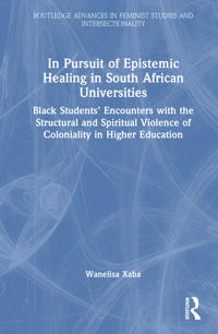 In Pursuit of Epistemic Healing in South African Universities
