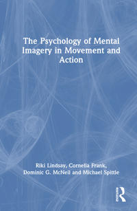 Bokomslag för "The Psychology of Mental Imagery in Movement and Action"