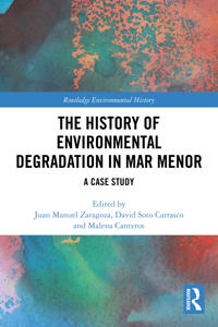 The History of Environmental Degradation in Mar Menor