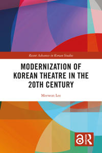 Bokomslag för "Modernization of Korean Theatre in the 20th Century"