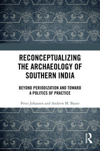 Reconceptualizing the Archaeology of Southern India