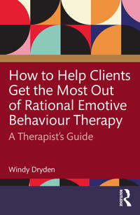 Bokomslag för "How to Help Clients Get the Most Out of Rational Emotive Behaviour Therapy"