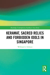 Kirjan kansi "Keramat, Sacred Relics and Forbidden Idols in Singapore"