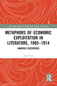 Bokomslag för "Metaphors of Economic Exploitation in Literature, 1885-1914"