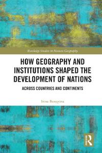 How Geography and Institutions Shaped the Development of Nations