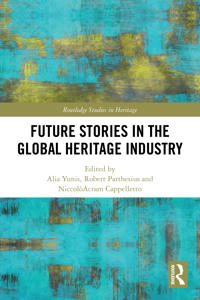 Future Stories in the Global Heritage Industry