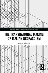 Bokomslag för "The Transnational Making of Italian Neofascism"
