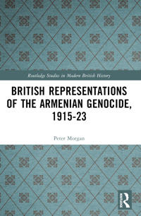 British Representations of the Armenian Genocide, 1915-23