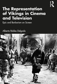 The Representation of Vikings in Cinema and Television