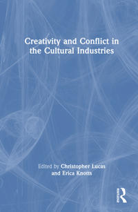 Creativity and Conflict in the Cultural Industries