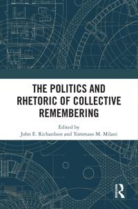 Bokomslag för "The Politics and Rhetoric of Collective Remembering"