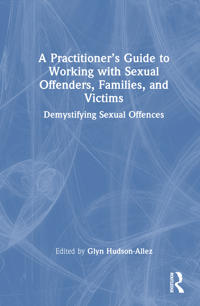 Kirjan kansi "A Practitioner’s Guide to Working with Sexual Offenders, Families, and Victims"