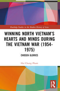 Winning North Vietnam’s Hearts and Minds during the Vietnam War (1954-1975)