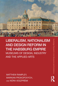 Bokomslag för "Liberalism, Nationalism and Design Reform in the Habsburg Empire"