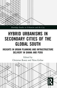 Hybrid Urbanisms in Secondary Cities of the Global South