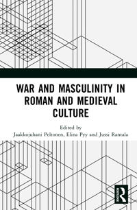 War and Masculinity in Roman and Medieval Culture