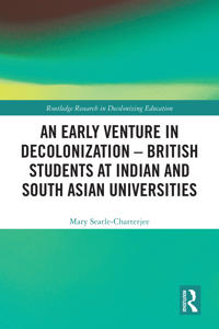 An Early Venture in Decolonization – British Students at Indian and South Asian Universities