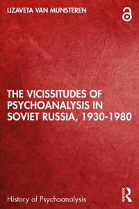 The Vicissitudes of Psychoanalysis in Soviet Russia, 1930-1980