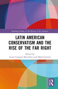 Latin American Conservatism and the Rise of the Far Right