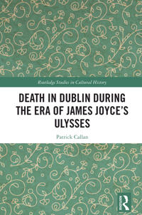 Death in Dublin During the Era of James Joyce’s Ulysses