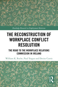 The Reconstruction of Workplace Conflict Resolution