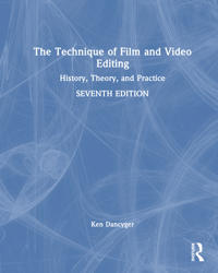 The Technique of Film and Video Editing
