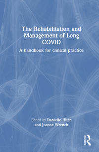 The Rehabilitation and Management of Long COVID