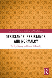 Desistance, Resistance, and Normalcy