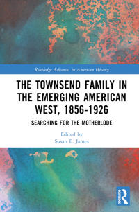 The Townsend Family in the Emerging American West, 1856–1926