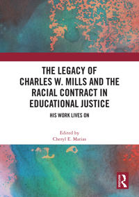The Legacy of Charles W. Mills and The Racial Contract in Educational Justice