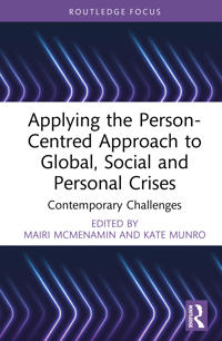 Applying the Person-Centred Approach to Global, Social and Personal Crises