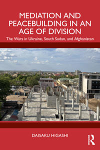 Mediation and Peacebuilding in an Age of Division